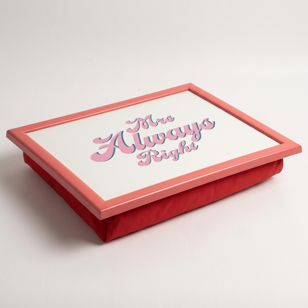 Mrs Always Right Cushioned Lap Tray